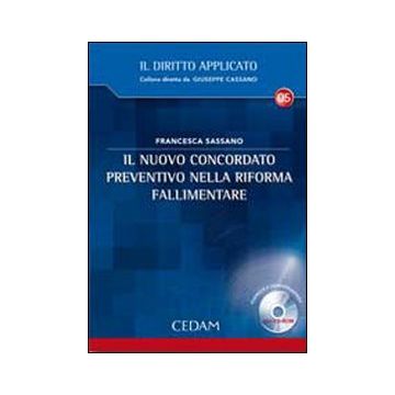 Il nuovo concordato preventivo nella riforma fallimentare. Con CD-ROM