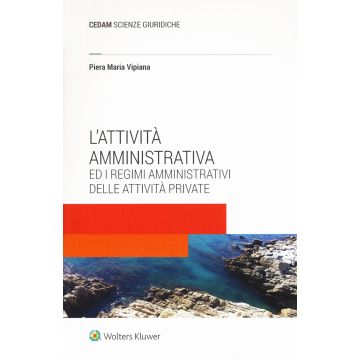 L'attività amministrativa ed i regimi amministrativi delle attività private