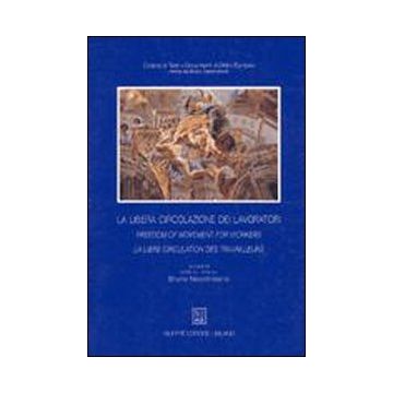 La libera circolazione dei lavoratori. Trent'anni di applicazione delle norme comunitarie