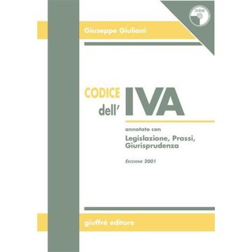 Codice dell'IVA. Annotato con legislazione, prassi, giurisprudenza. Con CD-ROM