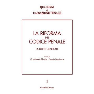 La riforma del codice penale. La parte generale. Atti del Convegno (Pavia, 10-12 maggio 2001)