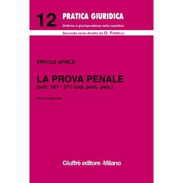 La prova penale. Artt. 187-271 Codice procedura penale