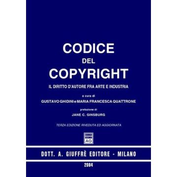 Codice del copyright. Il diritto d'autore fra arte e industria