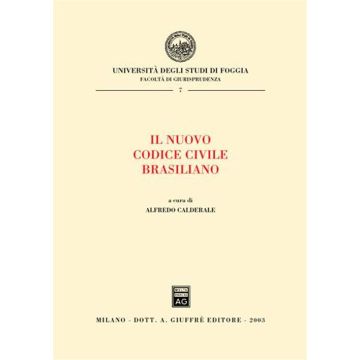 Il nuovo Codice civile brasiliano. Atti del Convegno internazionale sul Novo Codigo civil brasiliano (Rio de Janeiro, 4-6 dicembre 2002)