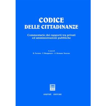 Codice delle cittadinanze. Commentario dei rapporti tra privati ed amministrazioni pubbliche