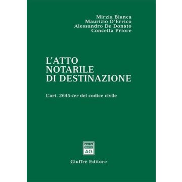 L'atto notarile di destinazione. L'art. 2645-ter del Codice civile