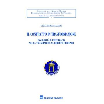 Il contratto in trasformazione. Invalidità e inefficacia nella transizione al diritto europeo
