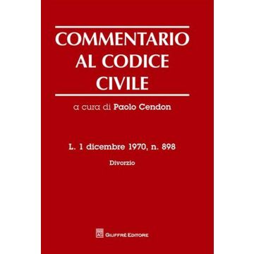 Commentario al codice civile. L. 1 dicembre 1970, n. 898. Divorzio