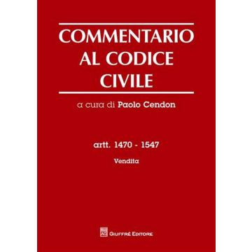 Commentario al codice civile. Artt. 1470-1547: Vendita