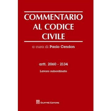 Commentario al codice civile. Artt. 2060-2134: Lavoro subordinato