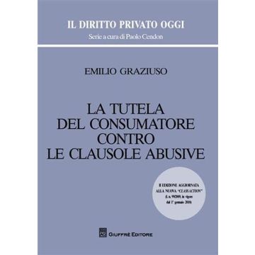 La tutela del consumatore contro le clausole abusive