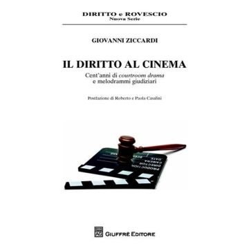 Il diritto al cinema. Cent'anni di courtroom drama e melodrammi giudiziari