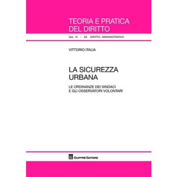 La sicurezza urbana. Le ordinanze dei sindaci e gli osservatori volontari