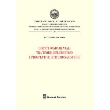 Diritti fondamentali tra teorie del discorso e prospettive istituzionalistiche