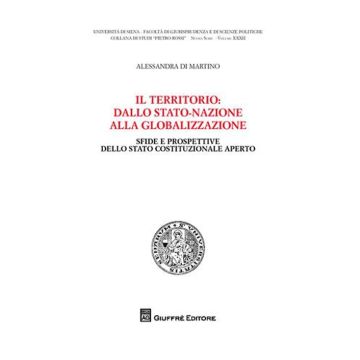 Il territorio: dallo stato-nazionle alla globalizzazione. Sfide e prospettive dello stato costituzionale aperto