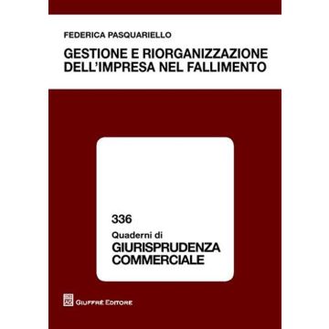 Gestione e riorganizzzione dell'impresa nel fallimento
