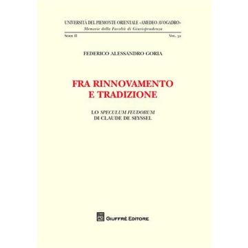 Fra rinnovamento e tradizione. Lo speculum feudorum di Claude de Seyssel