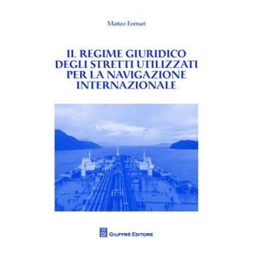 Il regime giuridico degli stretti utilizzati per la navigazione internazionale