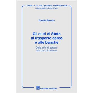 Gli aiuti di Stato al trasporto aereo e alle banche. alla crisi di settore alla crisi di sistema