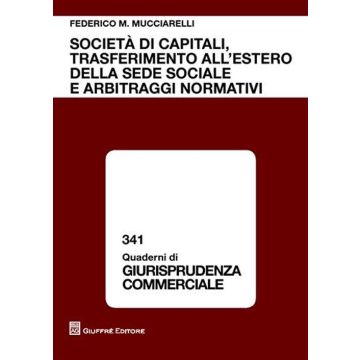 Società di capitali, trasferimento all'estero della sede sociale e arbitraggi normativi