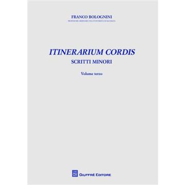 Itinerarium cordis. Scritti minori. Vol. 3