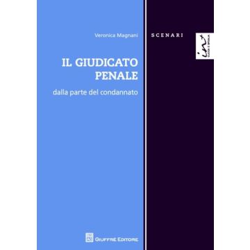 Il giudicato penale. Dalla parte del condannato