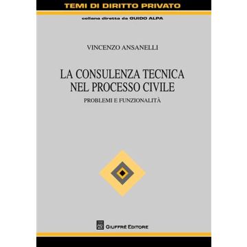La consulenza tecnica nel processo civile. Problemi e funzionalità