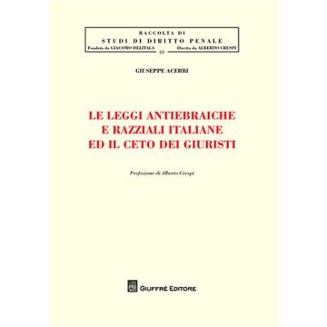Le leggi antiebraiche e razziali italiane ed il ceto dei giuristi