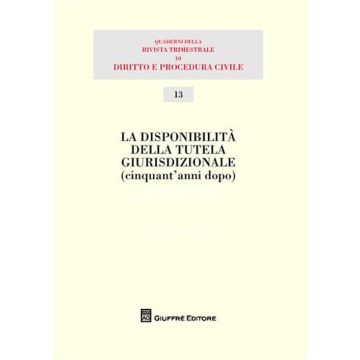 Disponibilità della tutela giurisdizionale (cinquant'anni dopo)