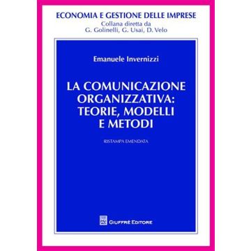 La comunicazione organizzativa: teorie, modelli e metodi