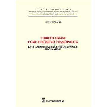 I diritti umani come fenomeno cosmopolita. Internazionalizzazione, regionalizzazione, specificazione