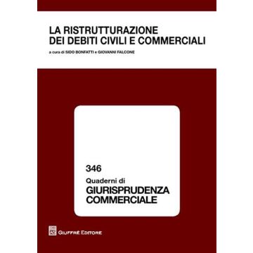 La ristrutturazione dei debiti civili e commerciali. Atti