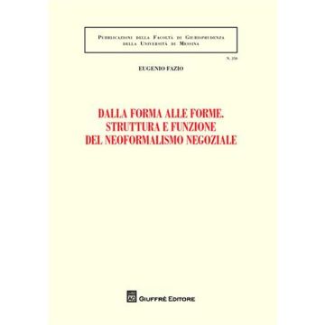 Dalla forma alle forme. Struttura e funzione del neoformalismo negoziale