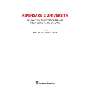 Ripensare l'Università. Un contributo interdisciplinare sulla legge n.240 del 2010