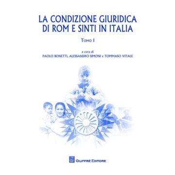 La condizioni giuridica di Rom e Sinti in Italia. Atti del Convegno internazionale (Milano, 16-18 giugno 2010)