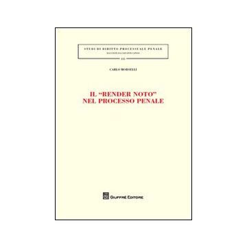 Il «render noto» nel processo penale