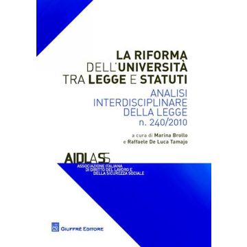 La riforma dell'Università tra legge e statuti. Analisi interdisciplinare della legge n.240/2010
