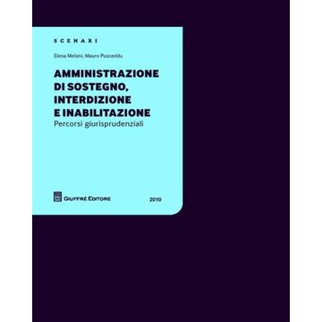 Amministrazione di sostegno, interdizione e inabilitazione. Percorsi giurisprudenziali 2010