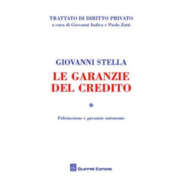 Le garanzie del credito. Vol. 1: Fideiussione e garanzie autonome