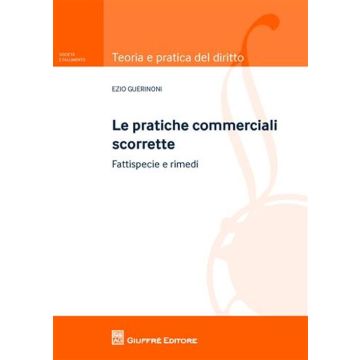 Pratiche commerciali scorrette. Fattispecie e rimedi