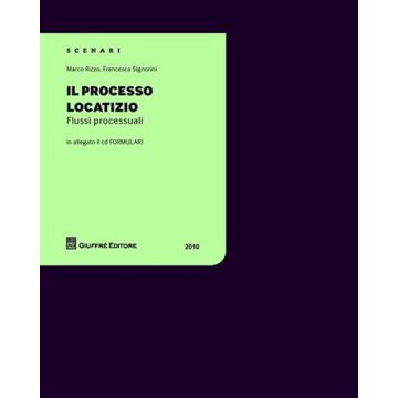 Il processo locatizio. Flussi processuali. Con CD-ROM