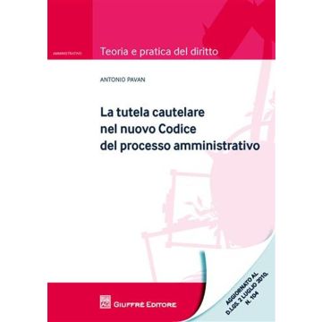 La tutela cautelare nel nuovo codice del processo amministrativo