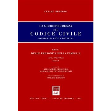 La giurisprudenza sul codice civile. Coordinata con la dottrina. Libro I: Delle persone e della famiglia. Artt. 79-230-bis