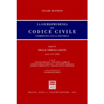 La giurisprudenza sul codice civile. Coordinata con la dottrina. Libro IV: Delle obbligazioni. Artt. 1173-1320