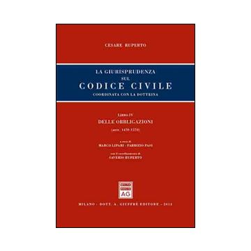 La giurisprudenza sul codice civile. Coordinata con la giurisprudenza. Libro IV: Delle obbligazioni. Artt. 1470-1570