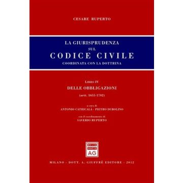 La giurisprudenza sul codice civile. Coordinata con la dottrina. Libro IV: Delle obbligazioni. Artt. 1655-1702