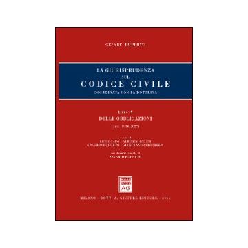 La giurisprudenza sul codice civile. Coordinata con la dottrina. Libro IV: Delle obbligazioni. Artt. 1936-2027