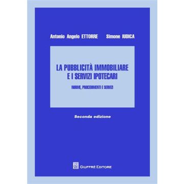 La pubblicità immobiliare e i servizi ipotecari. Norme, procedimenti e servizi