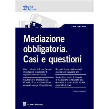 Mediazione obbligatoria. Casi e questioni