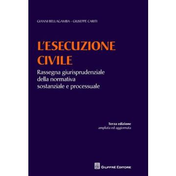 L'esecuzione civile. Rassegna giurisprudenziale della normativa sostanziale e processuale